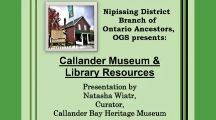 Nipissing Branch - Callander Museum and Library Resources